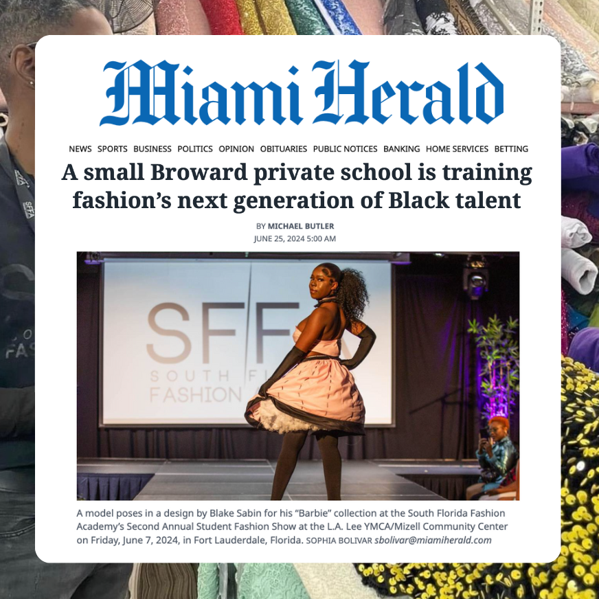 Miami Herald — A small Broward private school is training fashion's next generation of Black talent